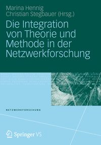 Produktbild: Die Integration von Theorie und Methode in der Netzwerkforschung