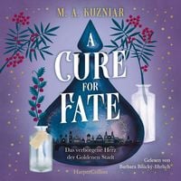 Produktbild: A Cure for Fate: Das verborgene Herz der goldenen Stadt