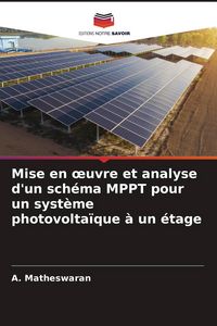 Produktbild: Mise en &iquest;uvre et analyse d'un sch&eacute;ma MPPT pour un syst&egrave;me photovolta&iuml;que &agrave; un &eacute;tage