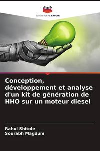 Produktbild: Conception, d&eacute;veloppement et analyse d'un kit de g&eacute;n&eacute;ration de HHO sur un moteur diesel