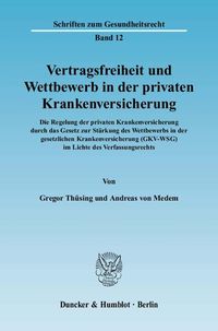 Produktbild: Vertragsfreiheit und Wettbewerb in der privaten Krankenversicherung.