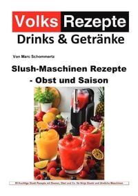 Produktbild: Slush-Maschinen Rezepte - Obst und Saison