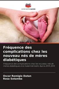 Produktbild: Fr&eacute;quence des complications chez les nouveau n&eacute;s de m&egrave;res diab&eacute;tiques