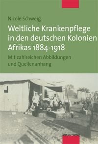 Produktbild: Weltliche Krankenpflege in den deutschen Kolonien Afrikas 1884-1918