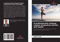 Produktbild: A professionally shaping system of physical activity and health