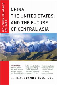 Produktbild: China, The United States, and the Future of Central Asia