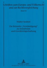 Produktbild: Die Br&uuml;sseler &laquo;Verst&auml;ndigung&raquo; zu Anstaltslast und Gew&auml;hrtr&auml;gerhaftung