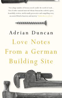 Produktbild: Duncan, A: Love Notes from a German Building Site