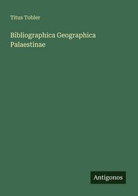 Produktbild: Bibliographica Geographica Palaestinae