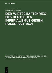 Produktbild: Der Wirtschaftskrieg des Deutschen Imperialismus gegen Polen 1925-1934