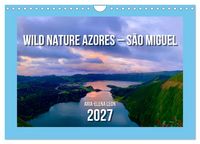 Produktbild: Wild Nature Azores &ndash; S&atilde;o Miguel (Wall Calendar 2027 DIN A4 landscape), CALVENDO 12 Month Wall Calendar