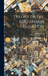 Produktbild: Theory of the Boltzmann Equation