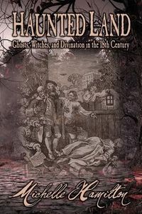 Produktbild: Haunted Land: Ghosts, Witches, and Divination in the 18th Century