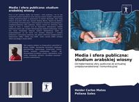 Produktbild: Media i sfera publiczna: studium arabskiej wiosny