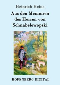 Bild vom Artikel Aus den Memoiren des Herren von Schnabelewopski vom Autor Heinrich Heine