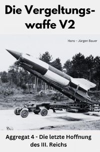 Produktbild: Die Vergeltungswaffe V2