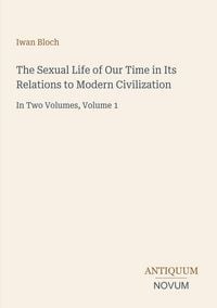 Produktbild: The Sexual Life of Our Time in Its Relations to Modern Civilization