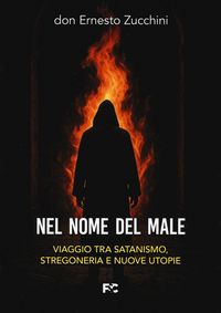 Produktbild: Nel nome del male. Viaggio tra satanismo, stregoneria e nuove utopie