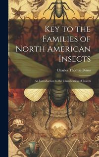 Produktbild: Key to the Families of North American Insects: An Introduction to the Classification of Insects