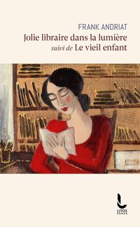 Produktbild: Jolie libraire dans la lumi&egrave;re. Suivi de Le vieil enfant