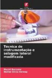 Produktbild: T&eacute;cnica de instrumenta&ccedil;&atilde;o e selagem lateral modificada