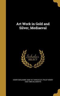 Produktbild: Art Work in Gold and Silver, Mediaeval