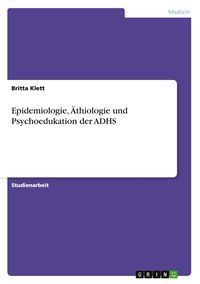 Produktbild: Epidemiologie, &Auml;thiologie und Psychoedukation der ADHS