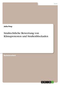 Produktbild: Strafrechtliche Bewertung von Klimaprotesten und Stra&szlig;enblockaden