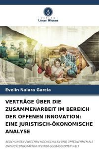 Produktbild: Vertr&auml;ge &uuml;ber die Zusammenarbeit im Bereich der Offenen Innovation: eine Juristisch-&Ouml;konomische Analyse