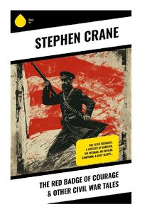 Bild vom Artikel The Red Badge of Courage & Other Civil War Tales vom Autor Stephen Crane