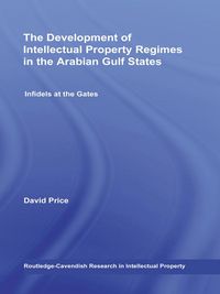 Produktbild: The Development of Intellectual Property Regimes in the Arabian Gulf States