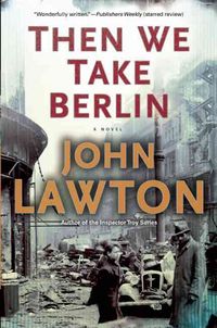 Produktbild: Lawton, J: Then We Take Berlin