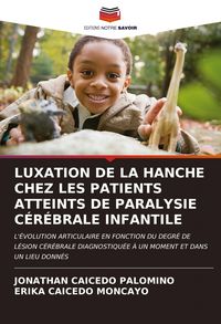 Produktbild: Luxation De La Hanche Chez Les Patients Atteints De Paralysie C&eacute;r&eacute;brale Infantile
