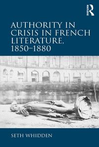 Produktbild: Authority in Crisis in French Literature, 1850-1880