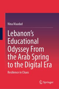 Produktbild: Lebanon&rsquo;s Educational Odyssey From the Arab Spring to the Digital Era
