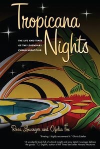 Produktbild: Tropicana Nights: The Life and Times of the Legendary Cuban Nightclub