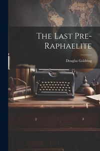 Produktbild: The Last Pre-Raphaelite