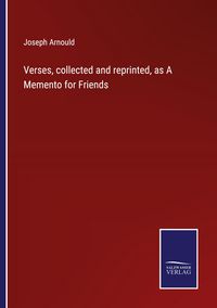 Produktbild: Verses, collected and reprinted, as A Memento for Friends