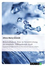 Produktbild: Wahrhaftigkeit. Eine in Verantwortung zu nutzende, freimachende Kraft