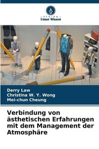 Produktbild: Verbindung von &auml;sthetischen Erfahrungen mit dem Management der Atmosph&auml;re