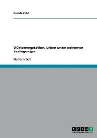 Produktbild: Pohl, D: W&uuml;stenvegetation, Leben unter extremen Bedingungen