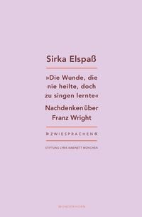 Produktbild: Die Wunde, die nie heilte, doch zu singen lernte