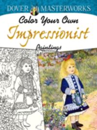 Produktbild: Noble, M: Dover Masterworks: Color Your Own Impressionist Pa