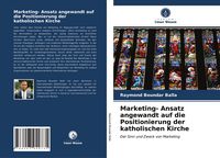 Produktbild: Marketing- Ansatz angewandt auf die Positionierung der katholischen Kirche