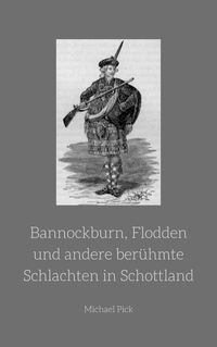 Produktbild: Bannockburn, Flodden und andere ber&uuml;hmte Schlachten in Schottland
