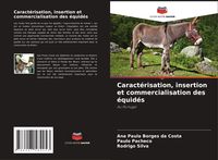Produktbild: Caract&eacute;risation, insertion et commercialisation des &eacute;quid&eacute;s