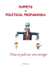 Produktbild: Puppets of Political Propaganda--Time to Pull Our Own Strings