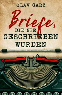 Produktbild: Briefe, die nie geschrieben wurden