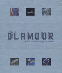 Produktbild: Glamour: Fashion, Industrial Design, Architecture