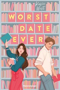 Produktbild: Worst Date Ever (Knisternde RomCom von der erfolgreichen Autorin Kasie West)
